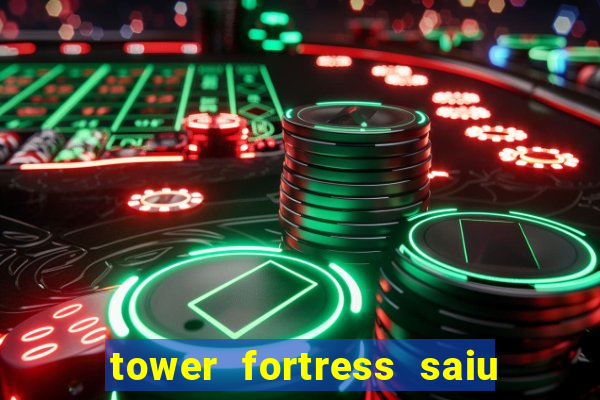 tower fortress saiu da play store